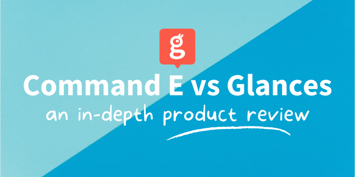 Command E vs Glances - an in-depth product review Slide with summary text