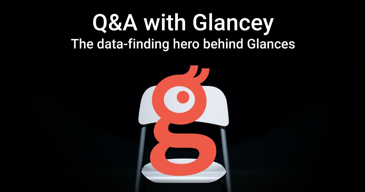 Q&A with Glancey - the data-finding hero Q&A with Glancey - the data-finding hero